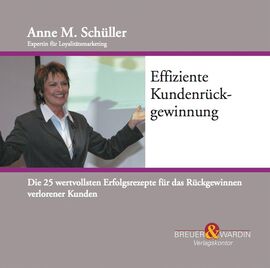 Hörbuch über Kundenrückgewinnung - von Loyalitätsmarketingexpertin Anne M. Schüller