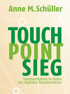 Touch.Point.Sieg. Kommunikation in digitalen Zeiten