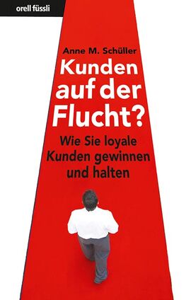 Kunden auf der Flucht? - von Loyalitätsmarketingexpertin Anne M. Schüller